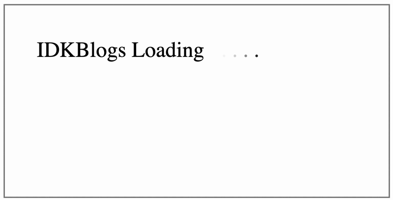 Implement Blinking Loader with 3 Dots