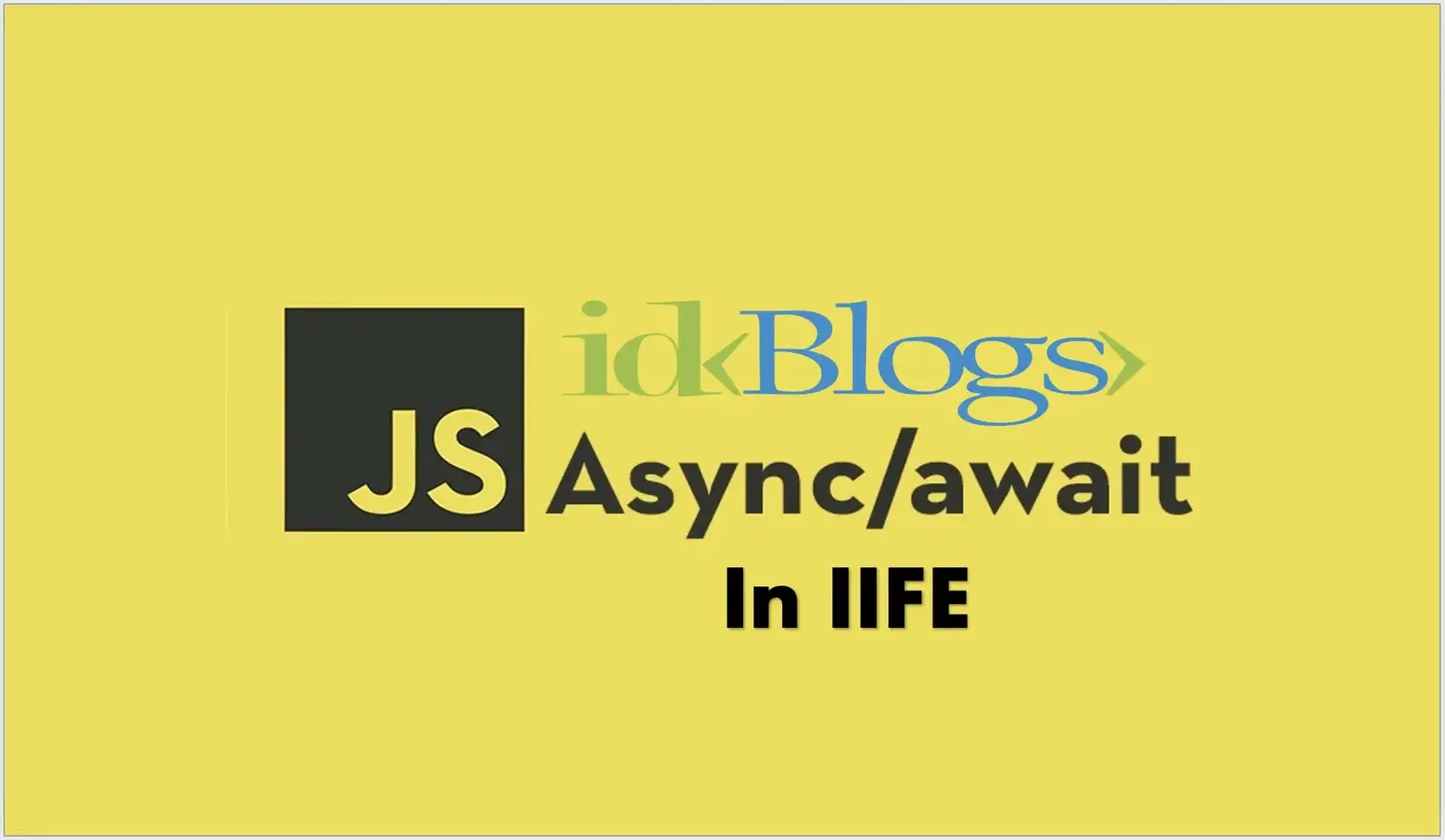 Async and Await in Node.js | Async in IIFE