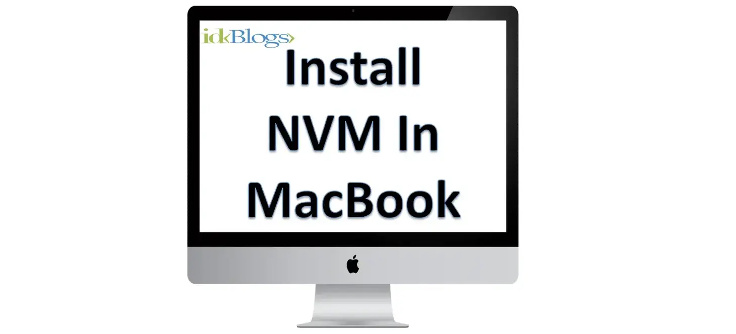 Install NVM in Macbook to manage your node versions
