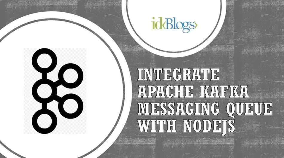 Integrate Kafka Messaging Queue with NodeJS