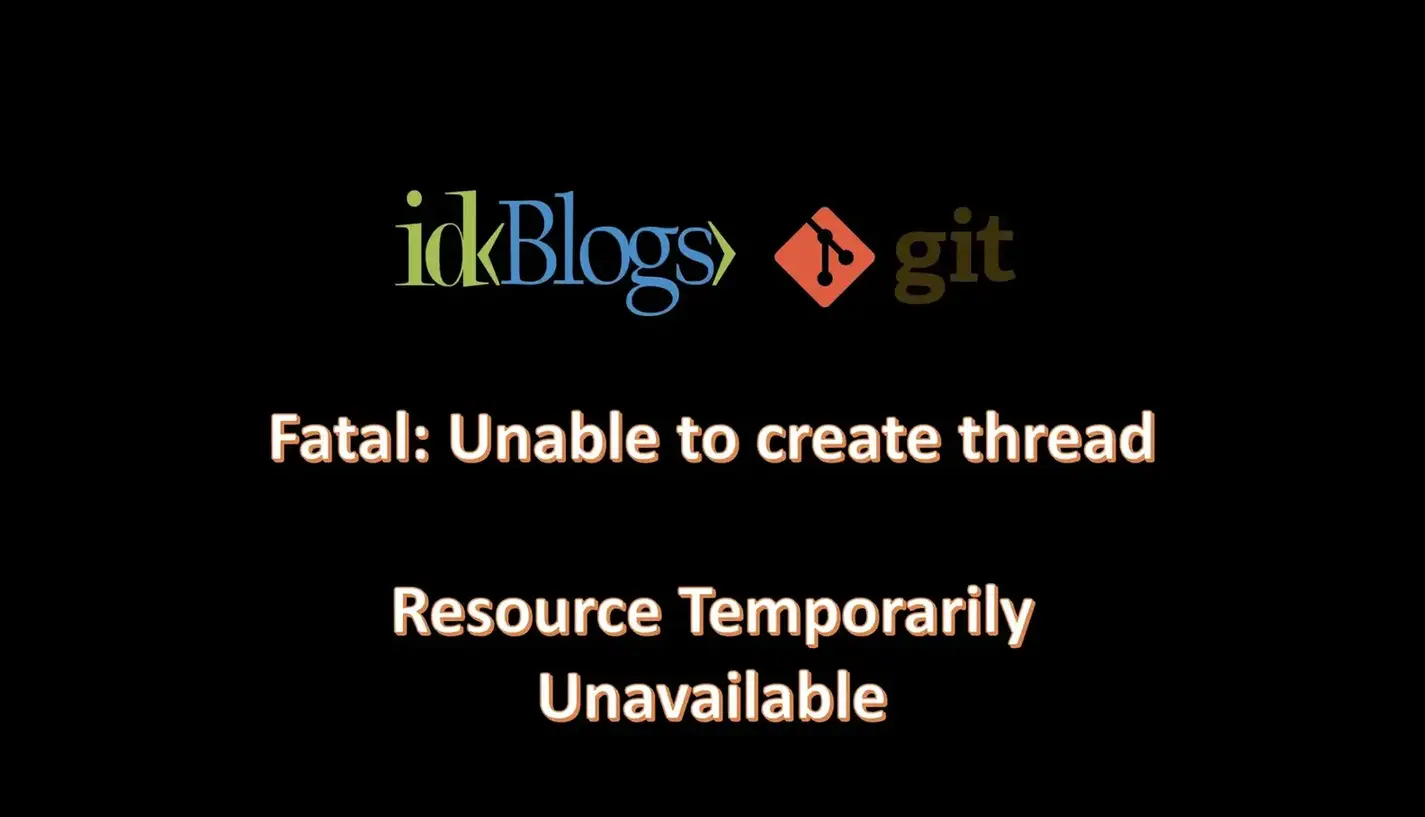 Fatal: unable to create thread: Resource temporarily unavailable
