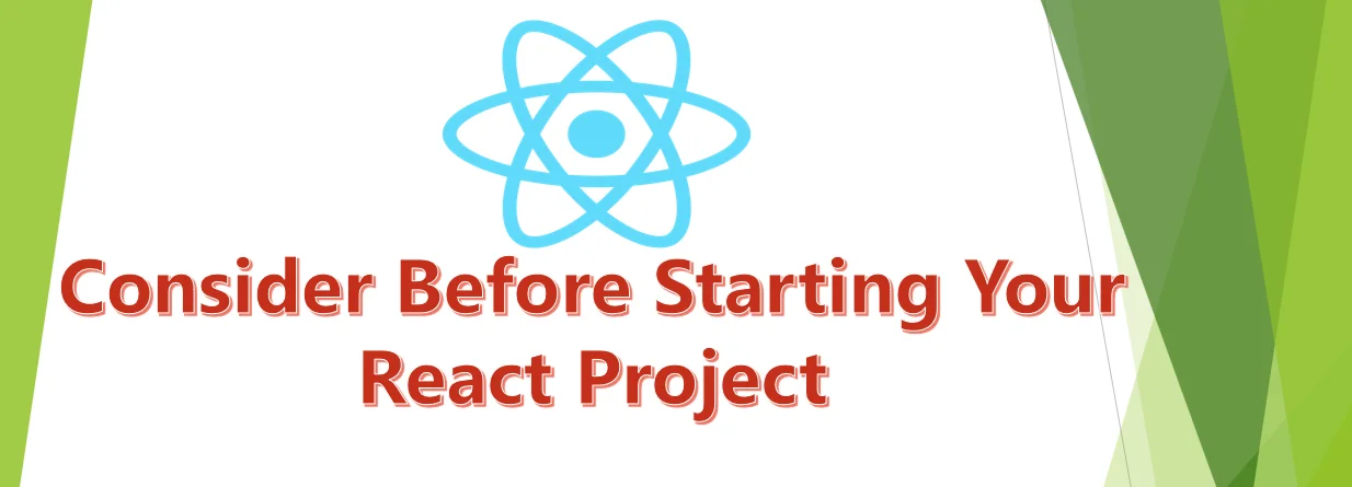 What to Consider Before Starting Your React Project?