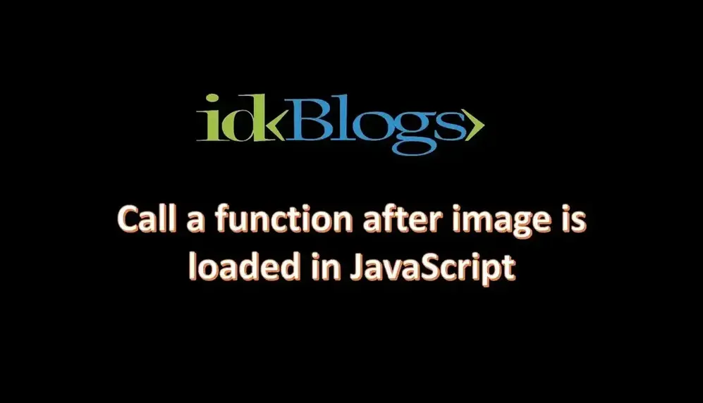 Call a function after image is loaded in javaScript