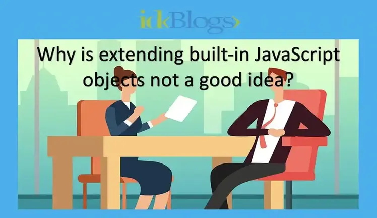 Why is extending built-in javascript objects not a good idea?