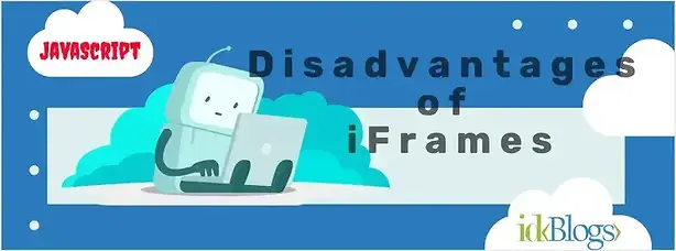 Disadvantages of iframes